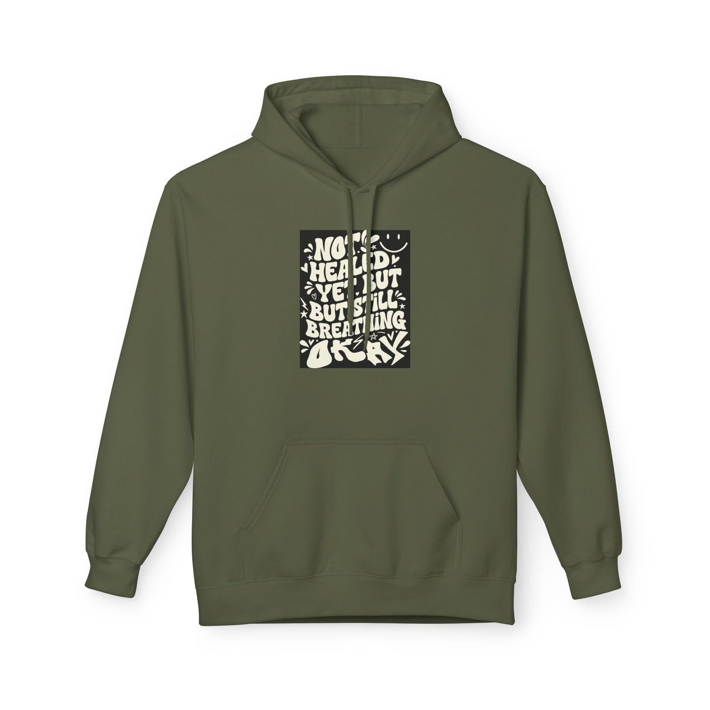 Inspirational Quote Hoodie — "Not Healed Yet But Still Breathing" Graphic Sweatshirt Printify