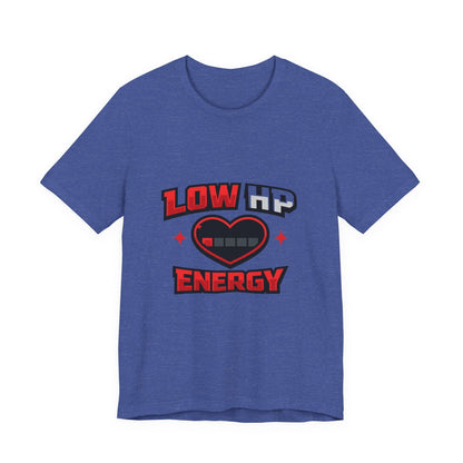 Low HP Energy T-Shirt Printify