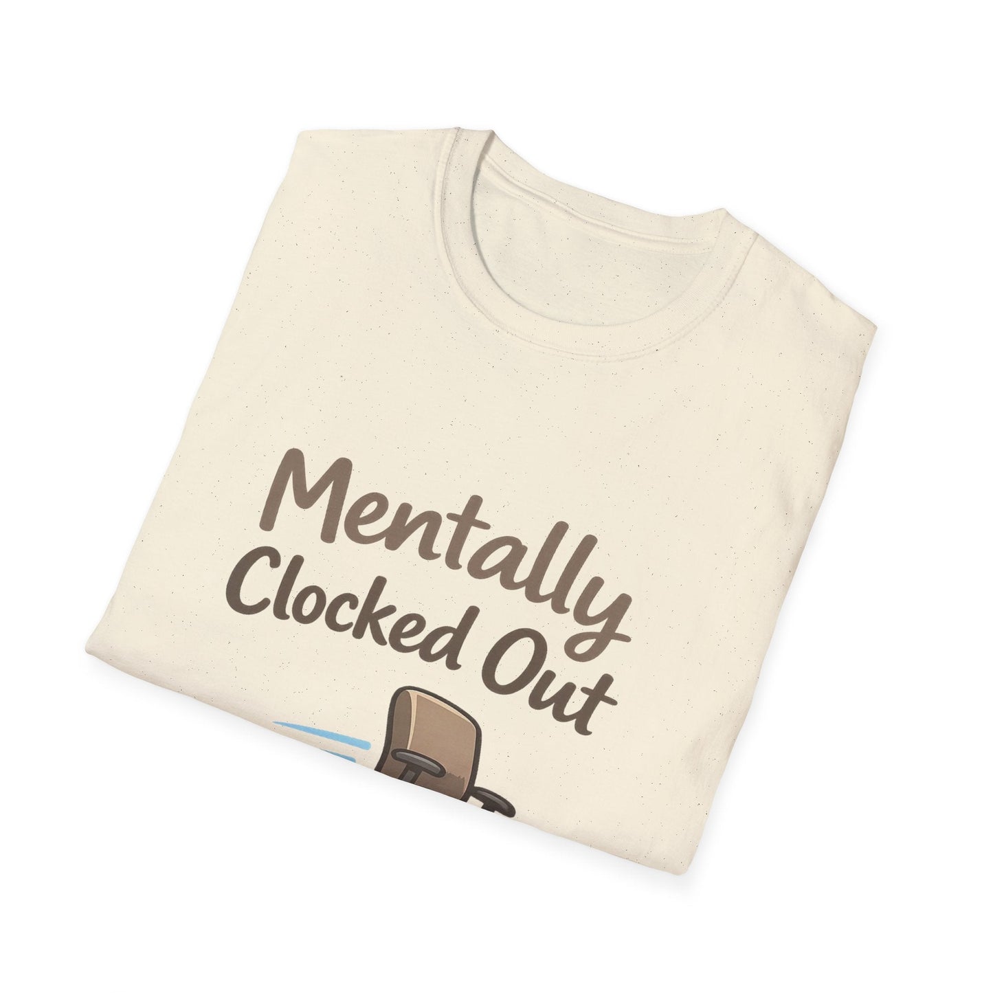 Mentally Clocked Out T-Shirt — Funny Office Chair Graphic Tee for Work Burnout & Casual Wear Printify