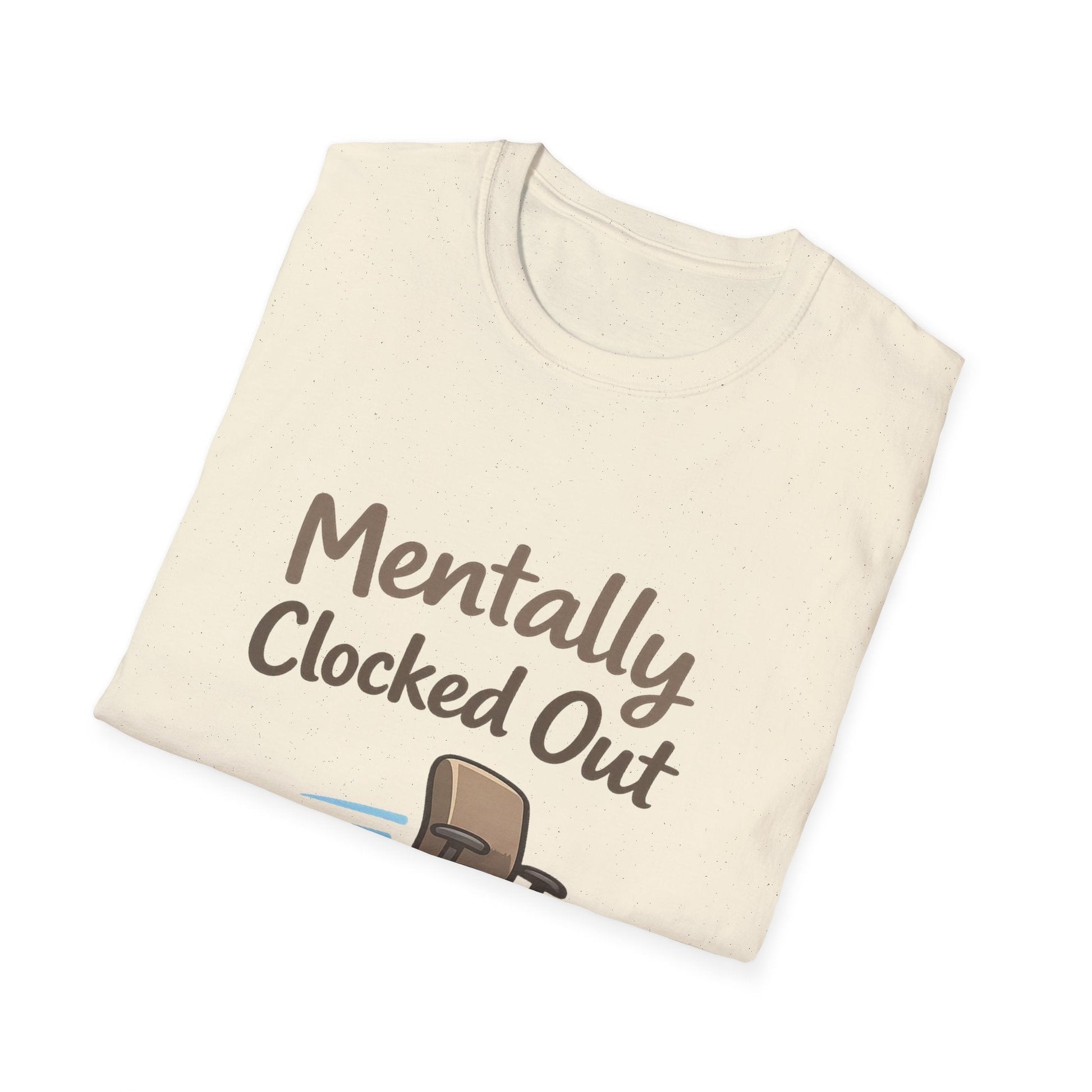 Mentally Clocked Out T-Shirt — Funny Office Chair Graphic Tee for Work Burnout & Casual Wear Printify