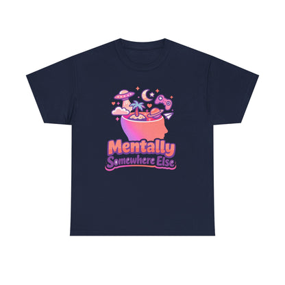 Mentally Somewhere Else T-Shirt — Cute Spacey Graphic Tee Printify