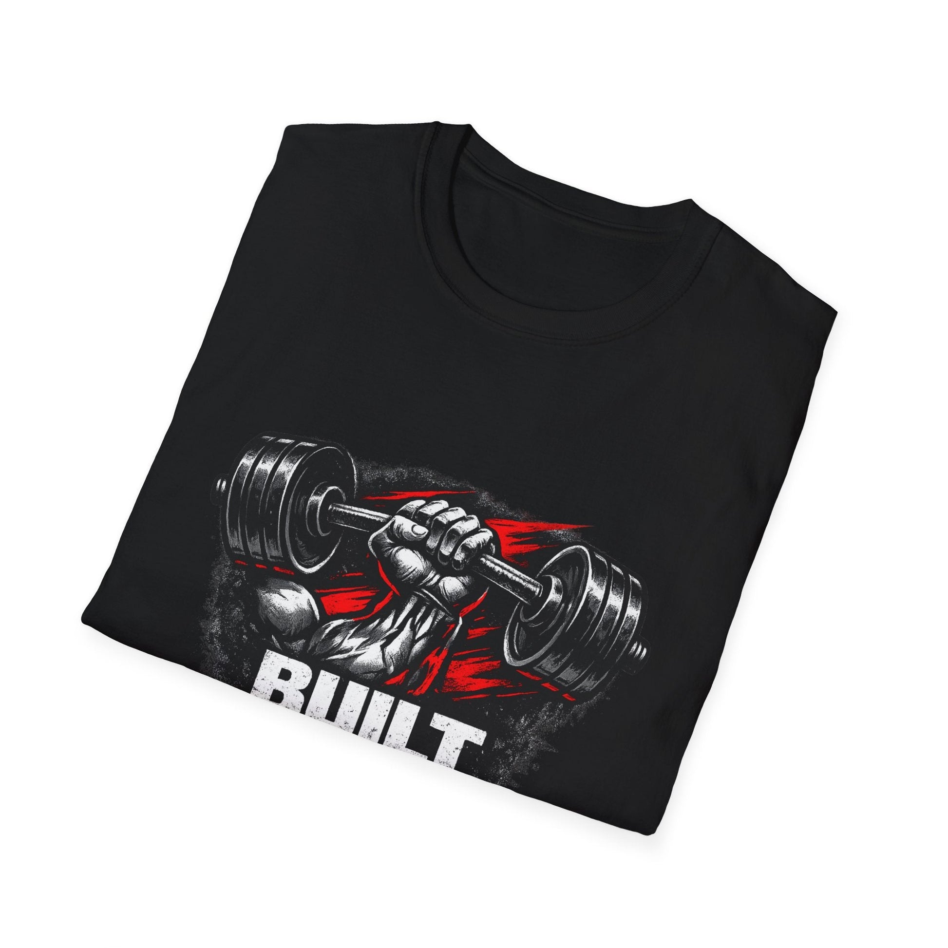 Built Not Given Weightlifting T-Shirt — Gym Motivation Tee Printify