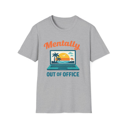 Unisex Mentally Out of Office Graphic T-Shirt – Funny Work From Anywhere Vacation Tee Printify