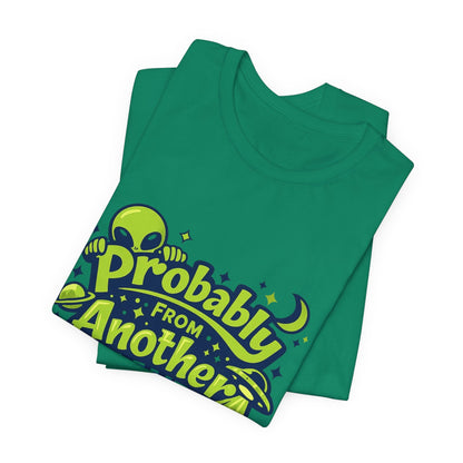 Probably From Another Planet T-Shirt Printify