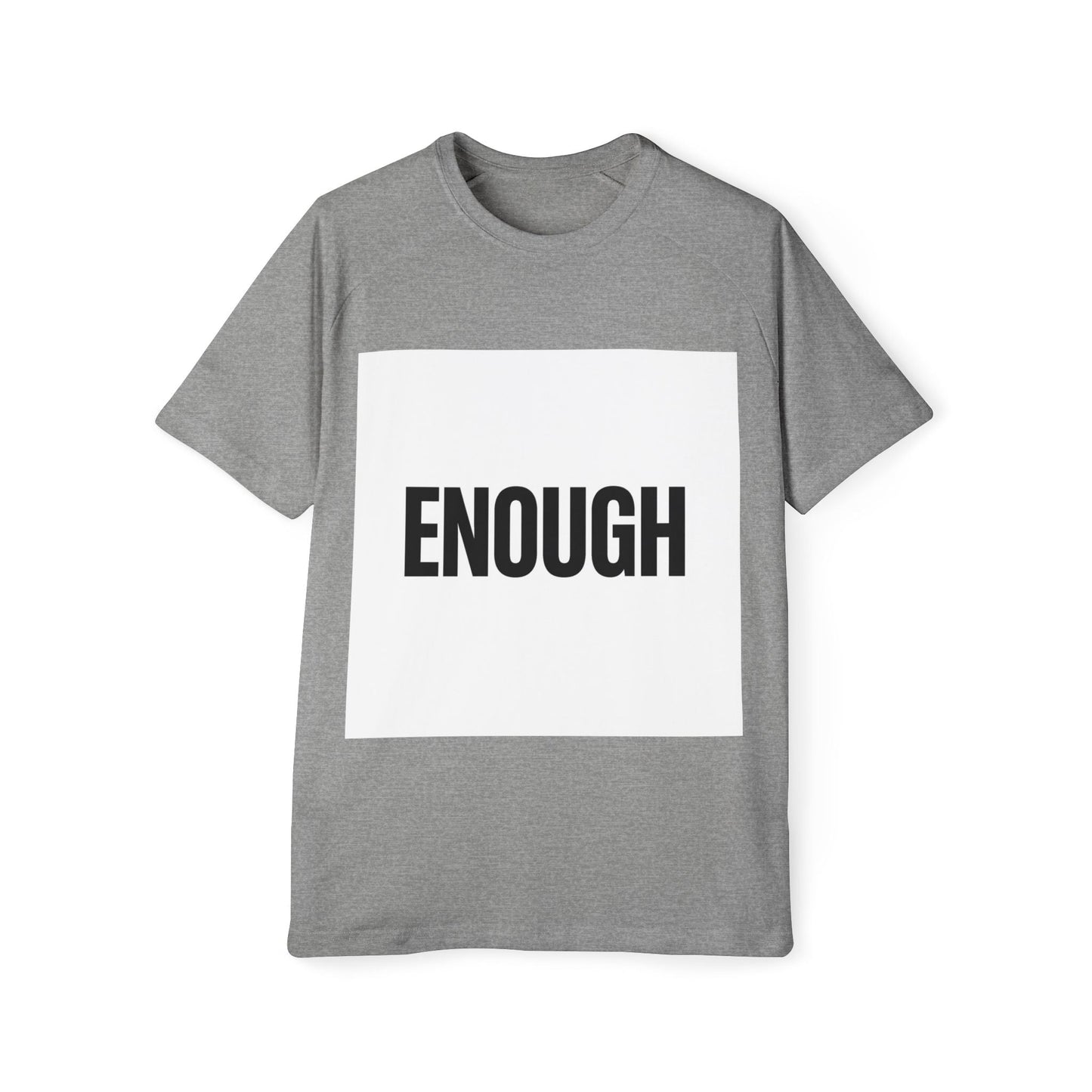 ENOUGH Bold Graphic T-Shirt — Statement Tee for Empowerment & Activism Printify