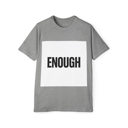 ENOUGH Bold Graphic T-Shirt — Statement Tee for Empowerment & Activism Printify