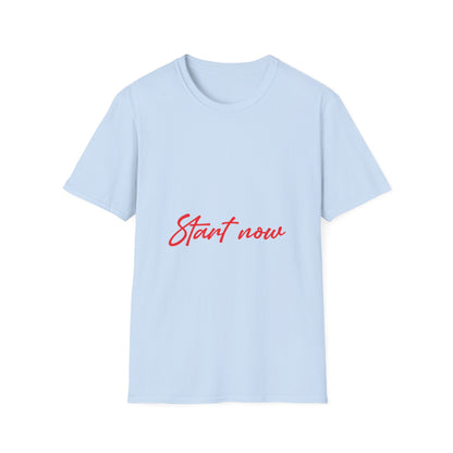 Start Now T-Shirt — Motivational Script Tee