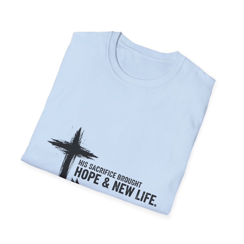 Christian Cross T-Shirt — "His Sacrifice Brought Hope & New Life" Inspirational Tee