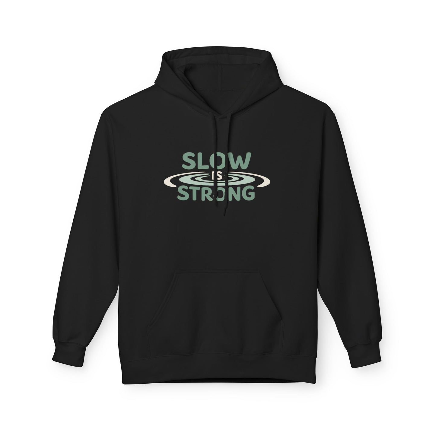 Slow & Strong Hoodie — Minimal Inspirational Graphic Sweatshirt