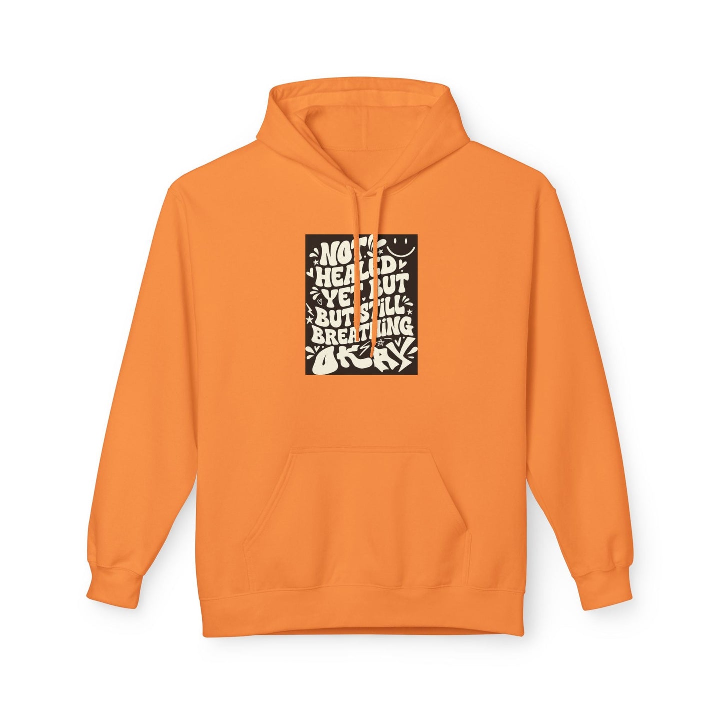 Inspirational Quote Hoodie — "Not Healed Yet But Still Breathing" Graphic Sweatshirt Printify