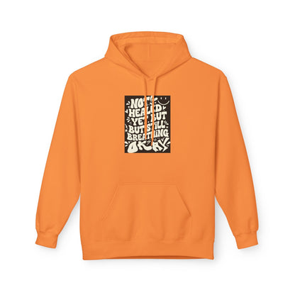 Inspirational Quote Hoodie — "Not Healed Yet But Still Breathing" Graphic Sweatshirt Printify