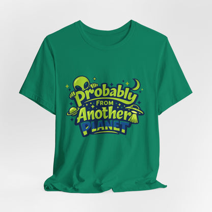 Probably From Another Planet T-Shirt Printify